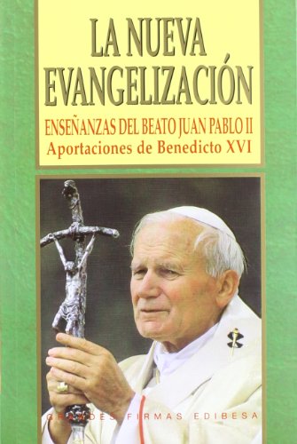 Beispielbild fr La Nueva Evangelizacion / The New Evangelization: Ensenanzas Del Besto Juan Pablo II. Aportaciones De Benedicto XVI / Teachings of Blessed John Paul II Benedict Contributions zum Verkauf von WorldofBooks