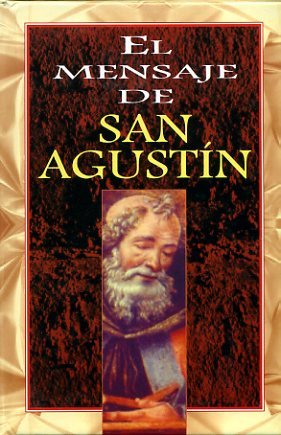 Stock image for MENSAJE DE SAN AGUSTIN, EL for sale by AG Library