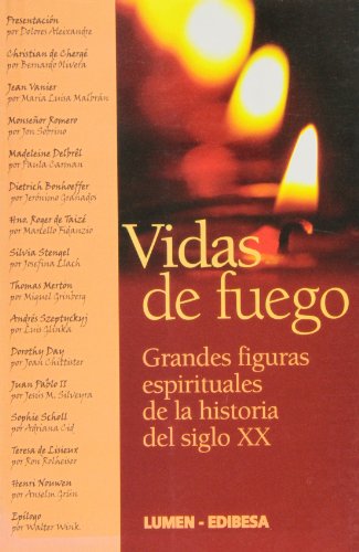 Beispielbild fr Vidas De Fuego: Grandes Figuras Espirituales De La Historia Del Siglo Xx zum Verkauf von RecicLibros