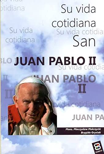 Beispielbild fr SAN JUAN PABLO II SU VIDA COTIDIANA zum Verkauf von Zilis Select Books