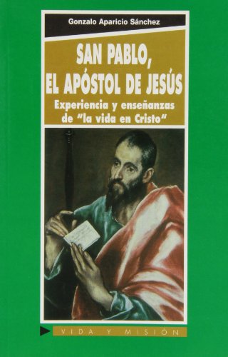 Imagen de archivo de San Pablo, el apstol de Jess : experiencias y enseanzas de la vida en Cristo (Vida y Misin, Band 145) a la venta por medimops