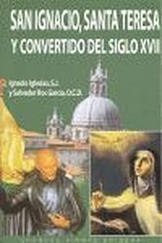 9788484077688: San Ignacio, Santa Teresa y convertido del siglo XVII (EL CAMINO DE DAMASCO)