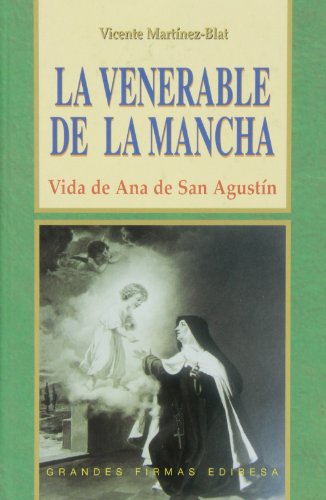 9788484078678: La venerable de la Mancha. Vida de Ana de San Agustn.