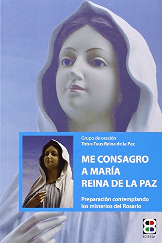 Imagen de archivo de ME CONSAGRO A MARA, REINA DE LA PAZ a la venta por Zilis Select Books