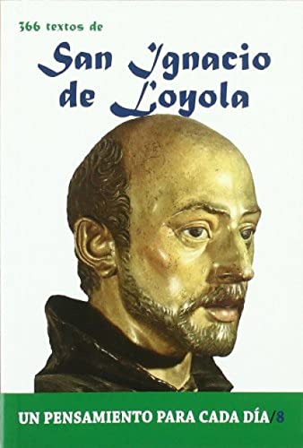 9788484079347: 366 Textos de San Ignacio de Loyola (UN PENSAMIENTO PARA CADA DIA)