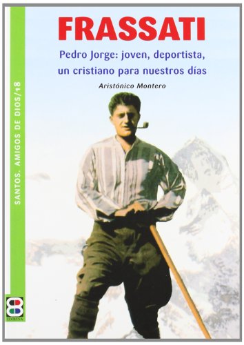 9788484079682: Pedro Jorge frassati: un joven deportista cristiano (Santos. Amigos De Dios)