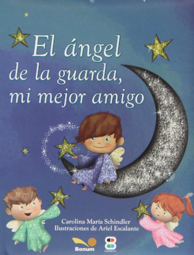 Beispielbild fr El Angel de la Guarda, Mi Mejor Amigo zum Verkauf von Hamelyn