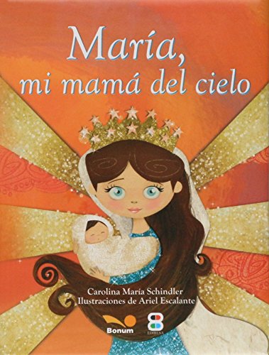 Beispielbild fr Maria, Mi Mama Del Cielo (LIBROS PARA NI?OS) (Spanish Edition) zum Verkauf von SecondSale