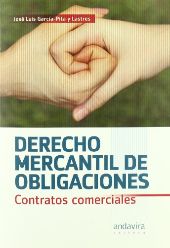DERECHO MERCANTIL DE OBLIGACIONES. CONTRATOS COMERCIALES - JOSE LUIS GARCIA DE PAZ