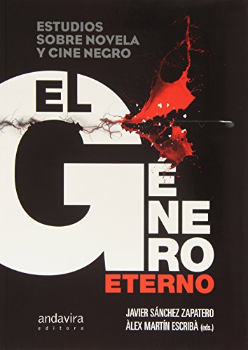 Imagen de archivo de EL GENERO ETERNO. ESTUDIOS SOBRE NOVELA Y CINE NEGRO a la venta por Prtico [Portico]