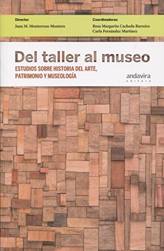 Beispielbild fr DEL TALLER AL MUSEO zum Verkauf von Librerias Prometeo y Proteo