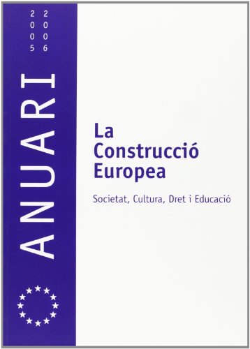 9788484092148: La Construcci Europea. Societat, Cultura, Dret I Educaci: Anuari del programa de doctorat.: 0 (Fuera de coleccin)