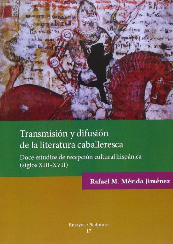 Imagen de archivo de TRANSMISIN Y DIFUSIN DE LA LITERATURA CABALLERESCA a la venta por Antrtica