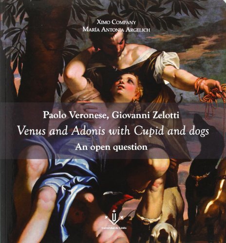 Beispielbild fr PAOLO VERONESE, GIOVANNI ZELOTTI. VENUS AND ADONIS WITH CUPID AN DOGS. AN OPEN QUESTION. zum Verkauf von Zilis Select Books