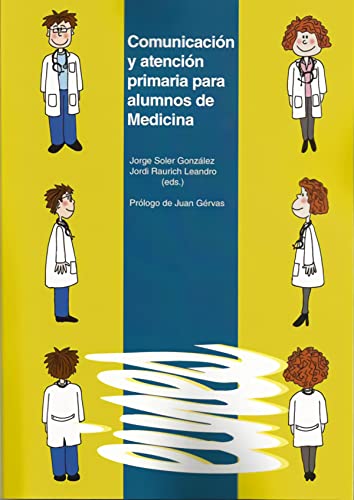 Imagen de archivo de COMUNICACION Y ATENCION PRIMARIA PARA ALUMNOS DE MEDICINA a la venta por KALAMO LIBROS, S.L.