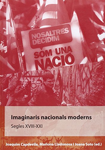 Imagen de archivo de IMAGINARIS NACIONALS MODERNS: SEGLES XVIII-XXI a la venta por KALAMO LIBROS, S.L.