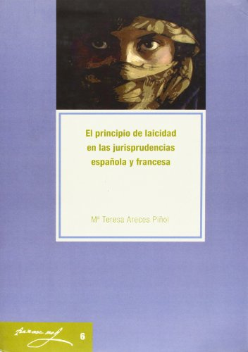 Imagen de archivo de El principio de laicidad en las jurisprudencias espaola y francesa (Spanish Edition) a la venta por Iridium_Books