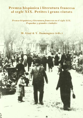 Imagen de archivo de Premsa hisp nica i literatura francesa al Segle XIX (Catalan Edition) a la venta por Mispah books