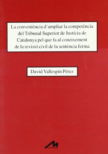 Imagen de archivo de La convenincia d'ampliar la competncia del Tribunal Superior de Justcia de Catalunya pel que fa al coneixement de la revisi civil de la sentncia ferma a la venta por MARCIAL PONS LIBRERO