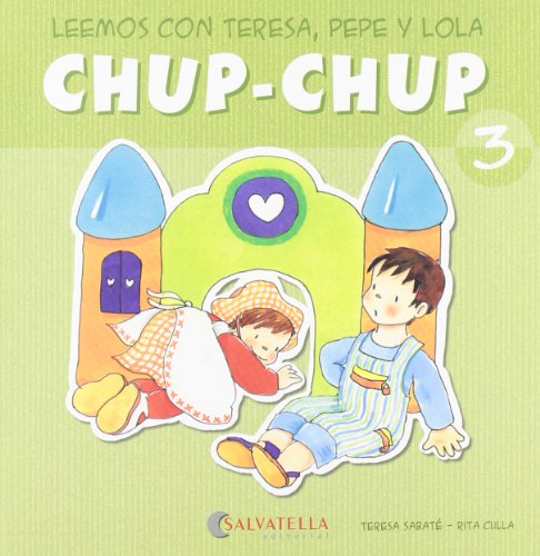 9788484126065: Chup-chup 3: Leemos con Teresa, Pepe y Lola - Sabaté Rodié, Teresa: 8484126064 - AbeBooks 9788484126065: Chup-chup 3: Leemos con Teresa, Pepe y Lola - Sabaté Rodié, Teresa: 8484126064 - AbeBooks