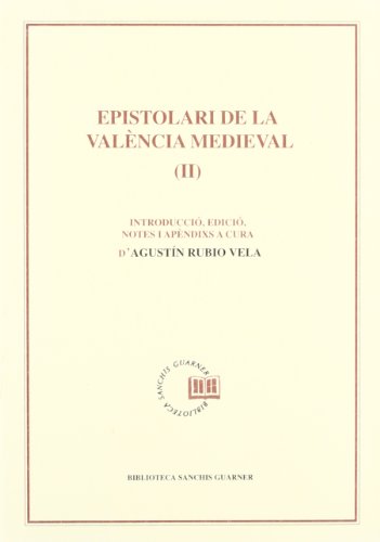 Imagen de archivo de Epistolari de la Valencia medieval, vol. 2 (Biblioteca Sanchis Guarner) (Catalan Edition) a la venta por Zubal-Books, Since 1961