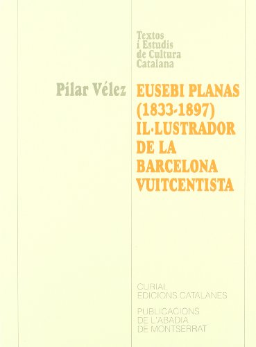 Imagen de archivo de Eusebi Planas (1833-1897) il lustrador de la Barcelona vuitcentista (Textos i Estudis de Cultura Catalana, Band 71) a la venta por medimops