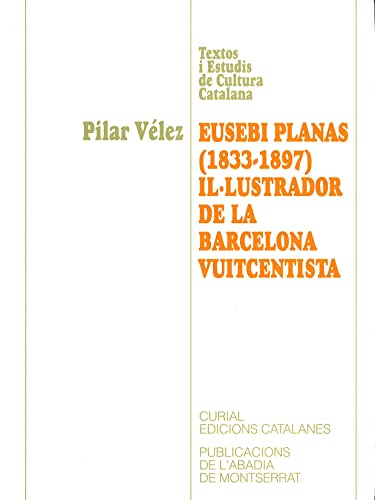 Stock image for Eusebi Planas (1833-1897) il lustrador de la Barcelona vuitcentista for sale by AG Library