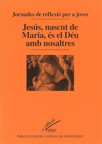 Stock image for JESS, NASCUT DE MARIA, S EL DU AMB NOSALTRES for sale by Librerias Prometeo y Proteo