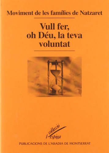 Imagen de archivo de VULL FER, OH DU, LA TEVA VOLUNTAT a la venta por Librerias Prometeo y Proteo