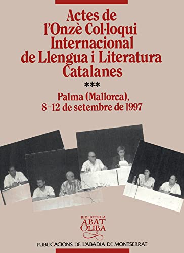 9788484151906: Actes de l'Onz Colloqui Internacional de Llengua i Literatura catalanes, vol. 3. Palma de Mallorca, 1997