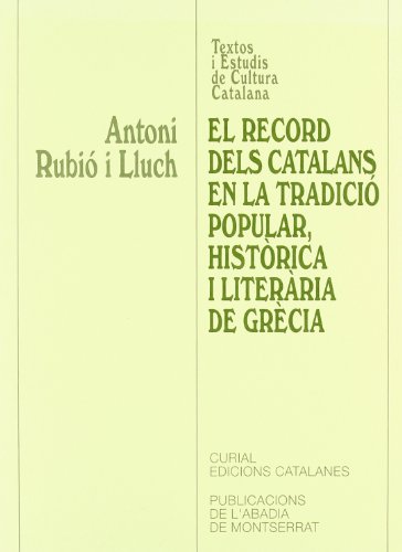 Stock image for EL RECORD DELS CATALANS EN LA TRADICI POPULAR, HISTRICA I LITERRIA DE GRCIA for sale by Librerias Prometeo y Proteo