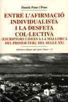 9788484154051: Entre l'afirmaci individualista i la desfeta collectiva (escriptors i idees a la Mallorca del primer ter del segle XX)