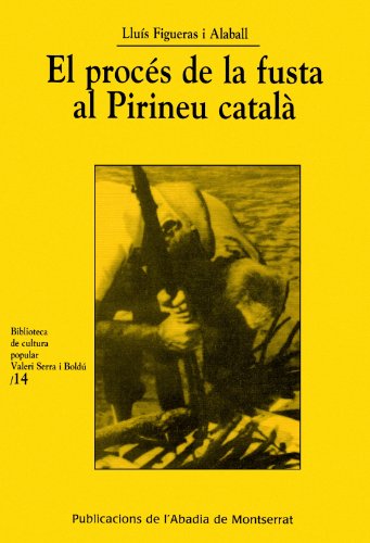 Imagen de archivo de El procs de la fusta al Pirineu catal : a la venta por Puvill Libros