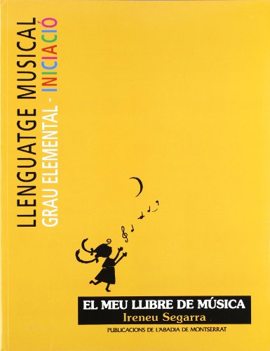 Beispielbild fr LLENGUATGE MUSICAL. GRAU ELEMENTAL. INICIACI. EL MEU LLIBRE DE MSICA zum Verkauf von Librerias Prometeo y Proteo