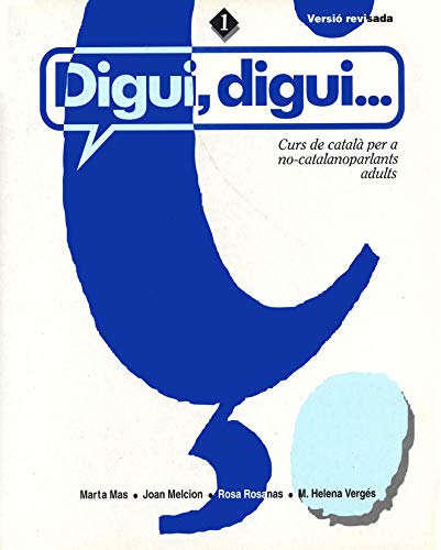 Imagen de archivo de Digui, Digui. Curs de Català per a No-catalanoparlants Adults. Llibre de L'alumne. Nivell 1 a la venta por Hamelyn