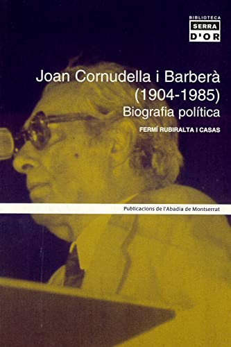 Imagen de archivo de Joan Cornudella i Barber (1904-1985). Biografia poltica. 50 anys d'independentisme catal a la venta por AG Library