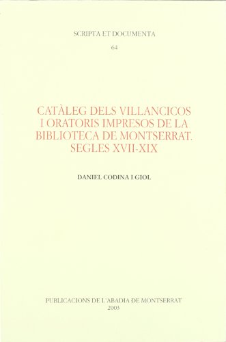 Imagen de archivo de CATLEG DELS VILLANCICOS I ORATORIS IMPRESOS DE LA BIBLIOTECA DE MONTSERRAT. SEG a la venta por Librerias Prometeo y Proteo