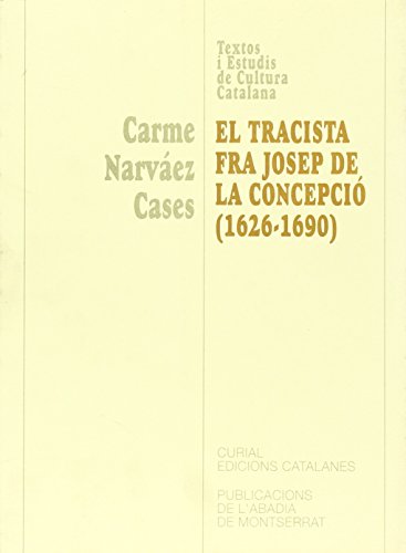 Imagen de archivo de EL TRACISTA FRA JOSEP DE LA CONCEPCI (1626-1690) a la venta por Librerias Prometeo y Proteo