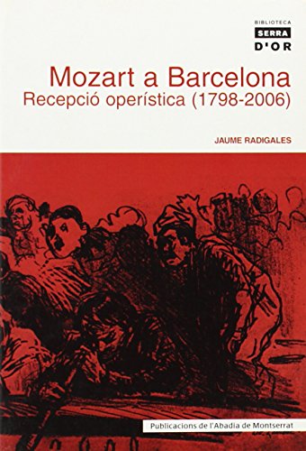 Stock image for Mozart a Barcelona. Recepci operstica (1798-2006) for sale by medimops