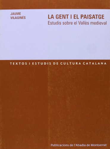 9788484157885: La gent i el paisatge. Estudis sobre el Valls medieval