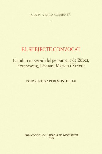 9788484158806: El subjecte convocat: Estudi transversal del pensament de Buber, Rosenzweig, Lvinas, Marion i Ricoeur (Scripta et Documenta)