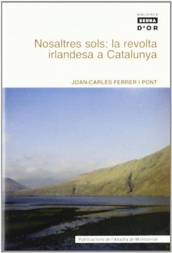 9788484159131: Nosaltres sols: la revolta irlandesa a Catalunya: 373 (Biblioteca Serra d'Or)