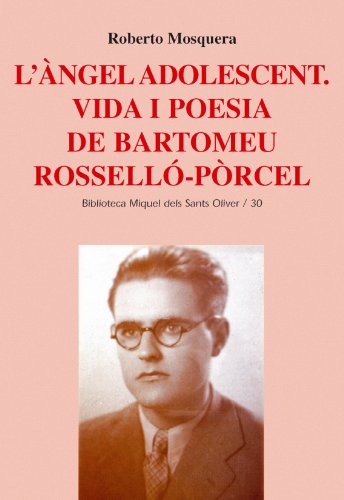 9788484159421: L'ngel adolescent. Vida i poesia de Bartomeu Rossell-Prcel