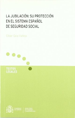 Stock image for La Jubilacion : Su Proteccion En El Sistema Espanol De Seguridad Social for sale by Iridium_Books
