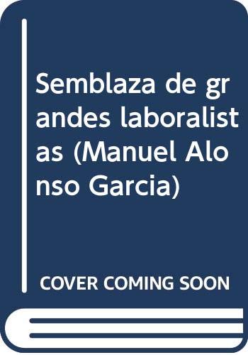 Imagen de archivo de Semblaza de grandes laboralistas (Manuel Alonso Garca) a la venta por Zilis Select Books