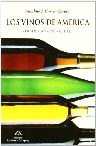 Stock image for Los vinos de america/ The Wines of America: desde Canada a Chile/ From Canada to Chile (Spanish Edition) for sale by Iridium_Books