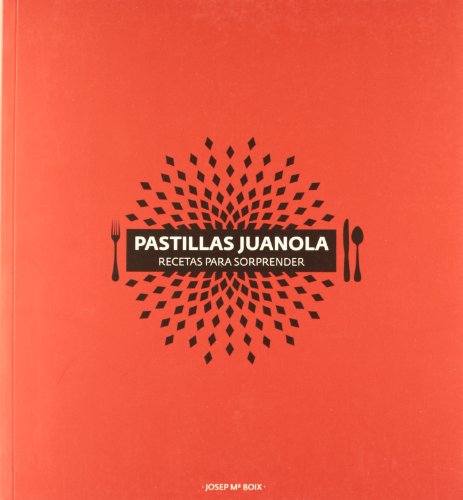 Beispielbild fr PASTILLAS JUANOLA:RECETAS PARA SORPRENDER zum Verkauf von Reuseabook