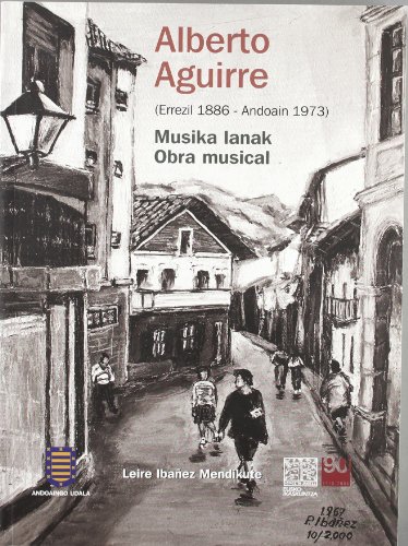 9788484191636: Alberto Aguirre (errezil 1886 - Andoaian 1973) - Musika Lanak