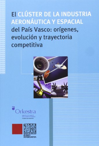 Beispielbild fr Cluster de la industria aeronautica y espacial del pais Vasco, el zum Verkauf von Ammareal