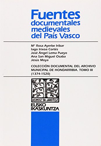Imagen de archivo de Coleccin documental del Archivo Municipal del Hondarribia. Tomo III (1374-1520) a la venta por Ammareal